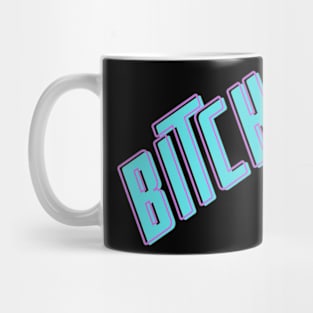 Btch Mug